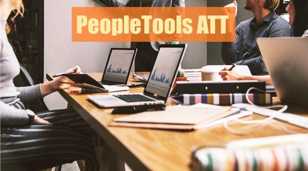 PeopleTools ATT: Feature key, Benefits and How to Work